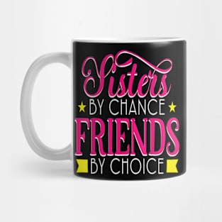 Sister By Chance Friend By Choice Happy Best Friendship Day Mug